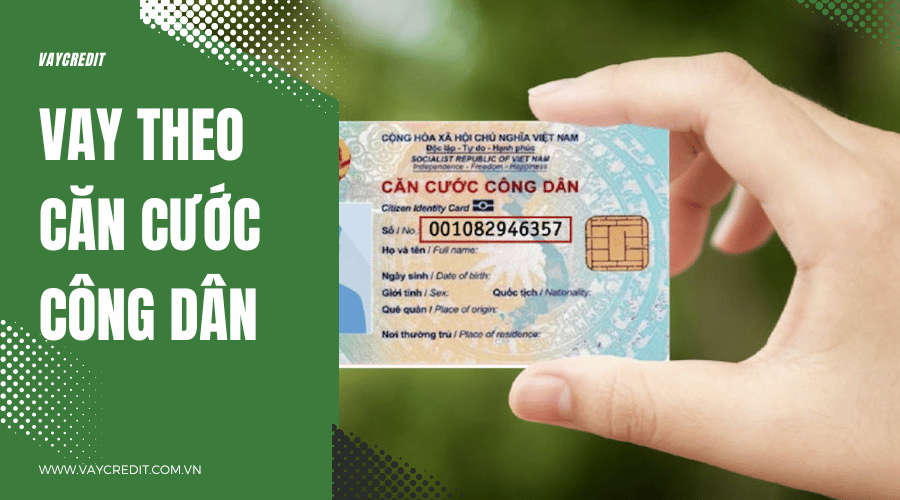 Vay theo căn cước công dân
