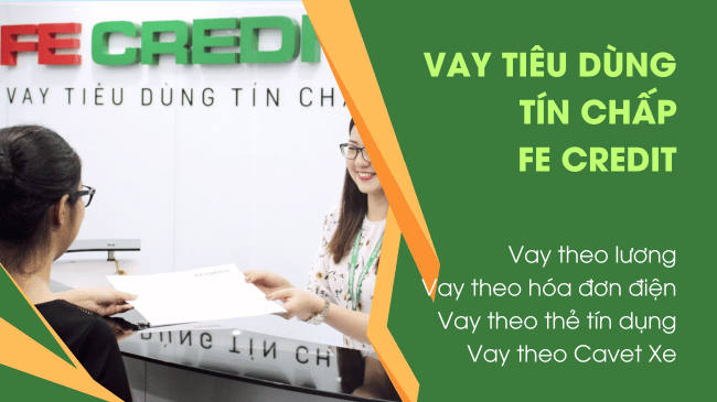 Vay tiêu dùng tín chấp FE Credit